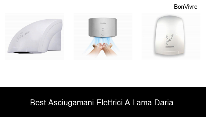 40 La migliore asciugamani elettrici a lama daria del 2022 – Non acquistare una asciugamani elettrici a lama daria finché non leggi QUESTO!