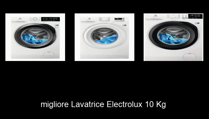 Le Migliori 10 lavatrice electrolux 10 kg del 2023 – Non Osare Acquistare Prima di Leggere QUESTO!