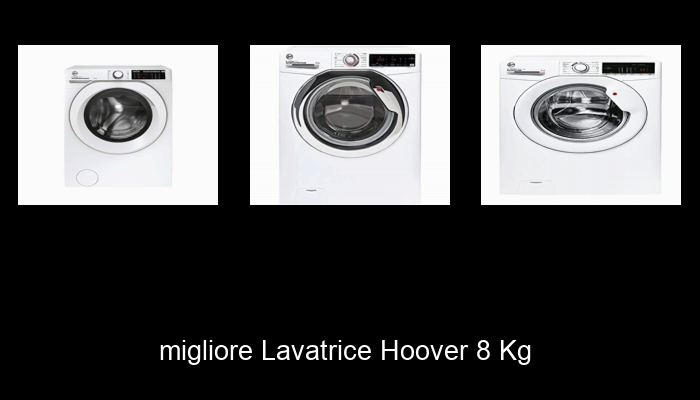 Le Migliori 10 lavatrice hoover 8 kg del 2023 – Non Osare Acquistare Prima di Leggere QUESTO!