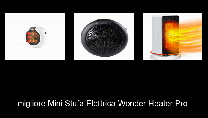 Le Migliori 10 mini stufa elettrica wonder heater pro del 2023 – Non Osare Acquistare Prima di Leggere QUESTO!