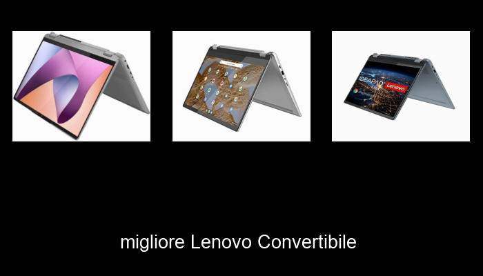 Le Migliori 10 lenovo convertibile del 2024 – La Nostra Raccomandazione