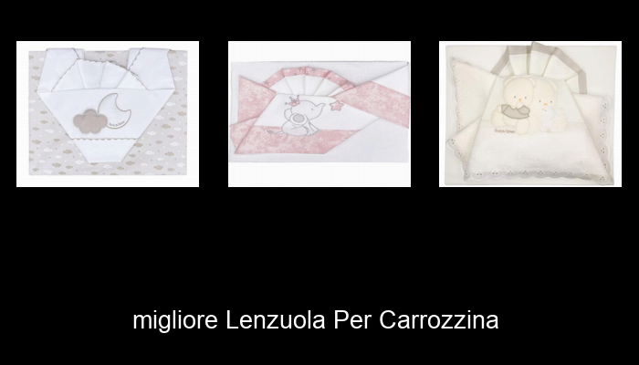 Le Migliori 10 lenzuola per carrozzina del 2024 – La Nostra Raccomandazione