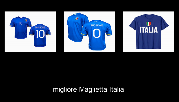 Le Migliori 10 maglietta italia del 2024 – La Nostra Raccomandazione