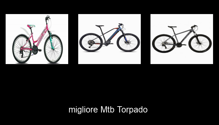 Le Migliori 10 mtb torpado del 2024 – La Nostra Raccomandazione