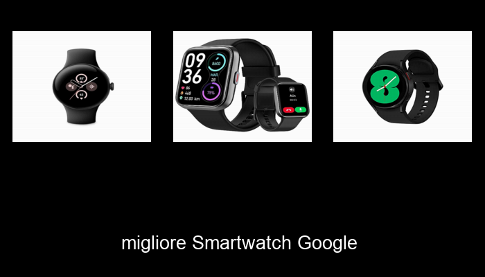 Le Migliori 10 smartwatch google del 2024 – La Nostra Raccomandazione